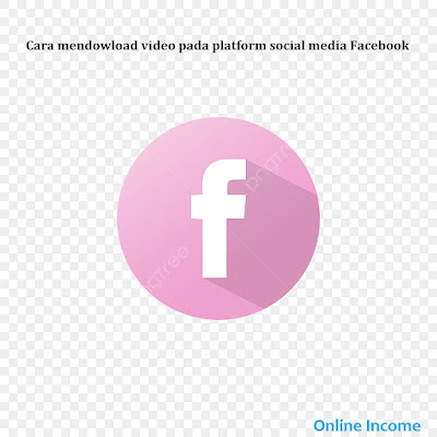 Cara mendownload video pada platform social media Facebook