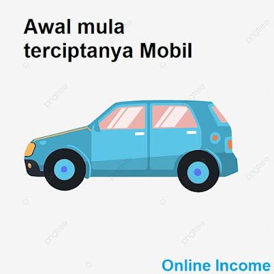 Awal mula terciptanya Mobil